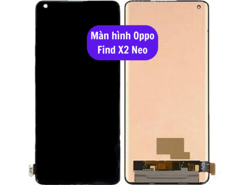 Thay Man Hinh Oppo Find X2 Neo Sua Chua Man Hinh Oppo Uy Tin Lay Ngay Tai Ha Noi