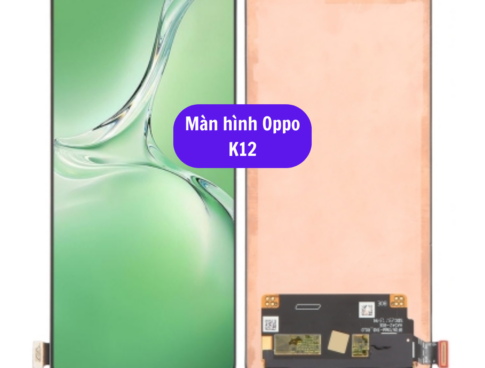 Thay Man Hinh Oppo K12 Sua Chua Man Hinh Oppo Uy Tin Lay Ngay Tai Ha Noi