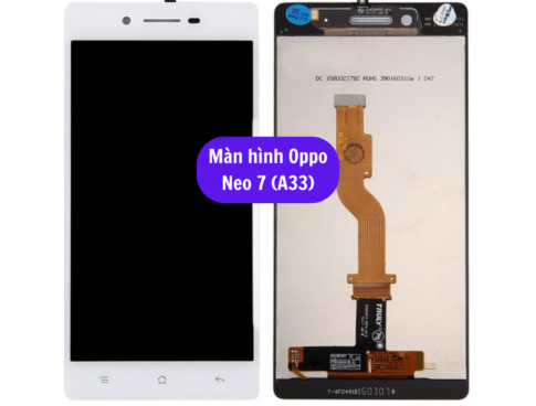 Thay Man Hinh Oppo Neo 7 A33 Sua Chua Man Hinh Oppo Uy Tin Lay Ngay Tai Ha Noi