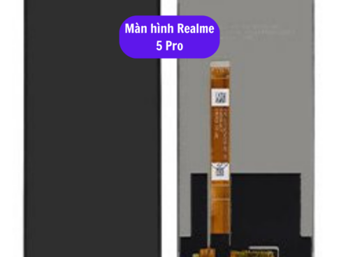 Thay Man Hinh Realme 5 Pro Sua Chua Man Hinh Realme Uy Tin Lay Ngay Tai Ha Noi