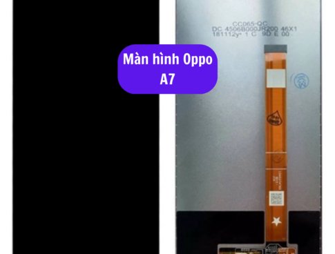 Thay Man Hinh Oppo A7 Sua Chua Man Hinh Oppo Uy Tin Lay Ngay Tai Ha Noi