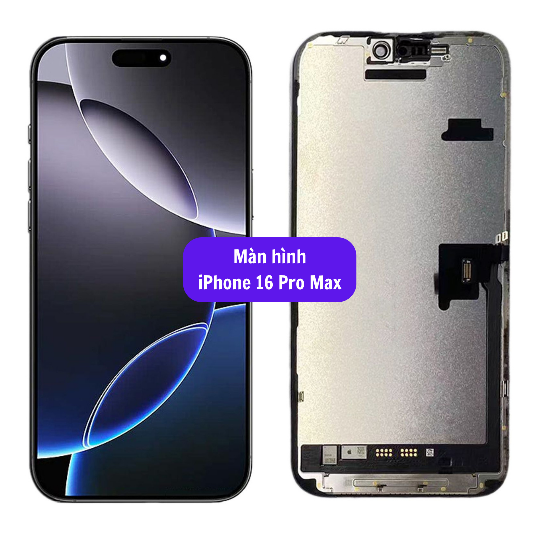 Thay màn hình iPhone 16 Pro Max uy tín lấy ngay tại Hà Nội