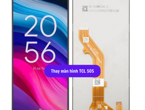 Thay Man Hinh Tcl 505 Sua Chua Man Hinh Tcl Uy Tin Lay Ngay Tai Ha Noi
