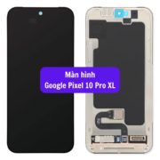 Thay màn hình Google Pixel 10 Pro XL, Sửa chữa màn hình Google uy tín lấy ngay tại Hà Nội