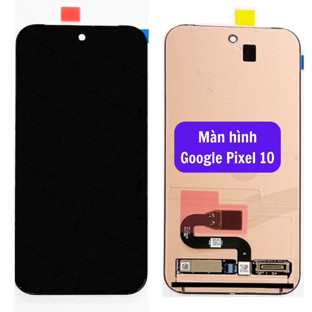 Thay màn hình Google Pixel 10 uy tín lấy ngay tại Hà Nội