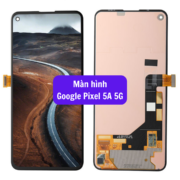 Thay màn hình Google Pixel 5A 5G, Sửa chữa màn hình Google uy tín lấy ngay tại Hà Nội