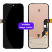 Thay màn hình Google Pixel 8A, Sửa chữa màn hình Google uy tín lấy ngay tại Hà Nội