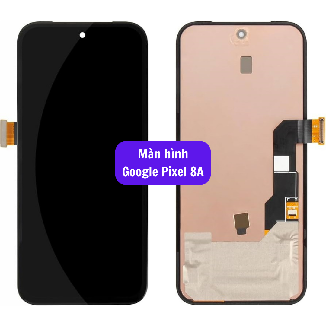 Thay màn hình Google Pixel 8A uy tín lấy ngay tại Hà Nội