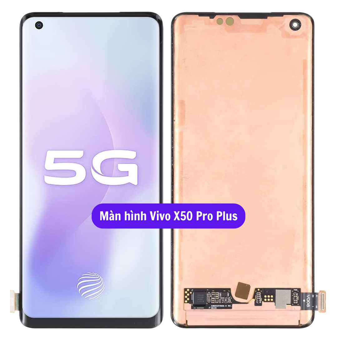Thay màn hình Vivo X50 Pro Plus uy tín lấy ngay tại Hà Nội