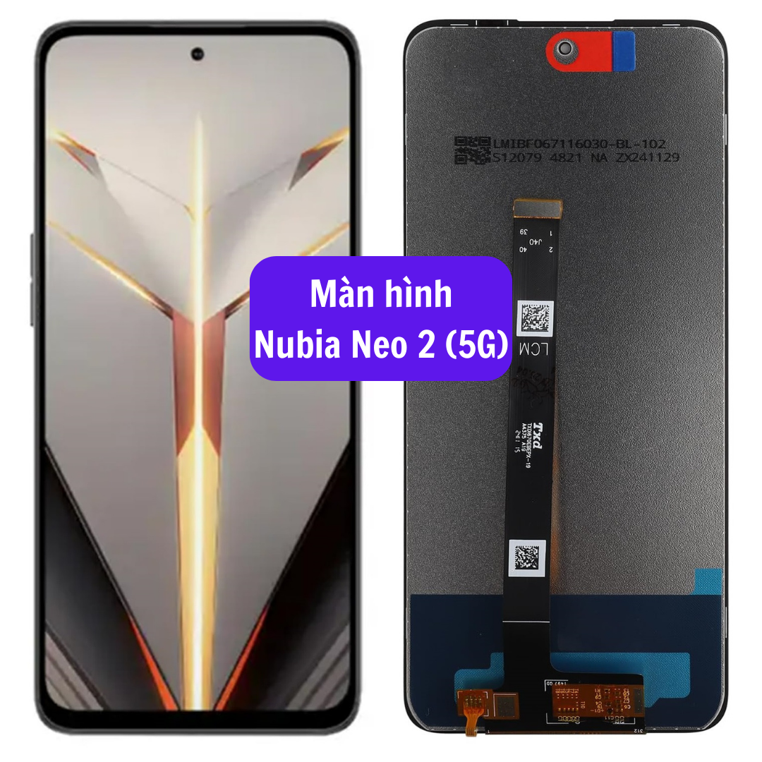 Thay màn hình Nubia Neo 2 (5G) uy tín lấy ngay tại Hà Nội