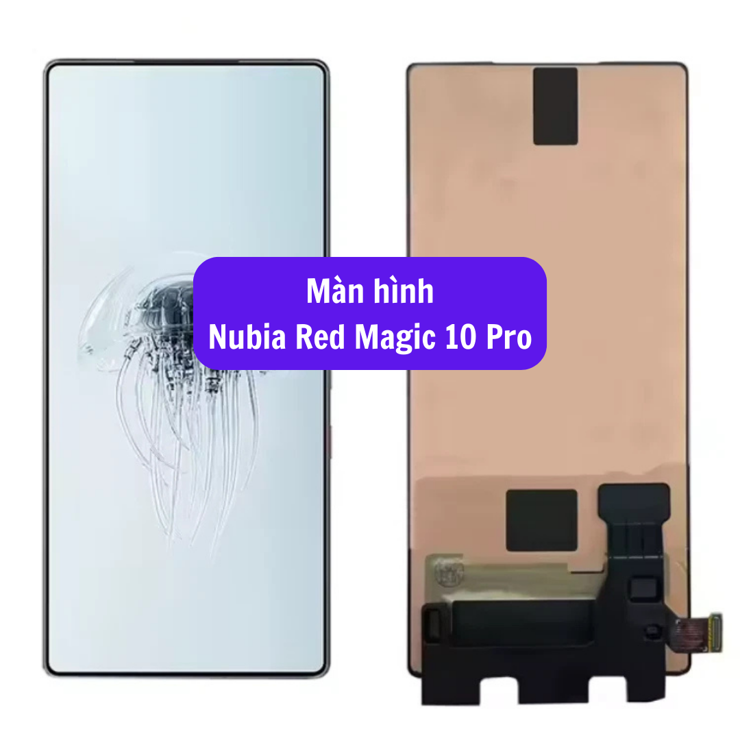 Thay màn hình Nubia Red Magic 10 Pro uy tín lấy ngay tại Hà Nội