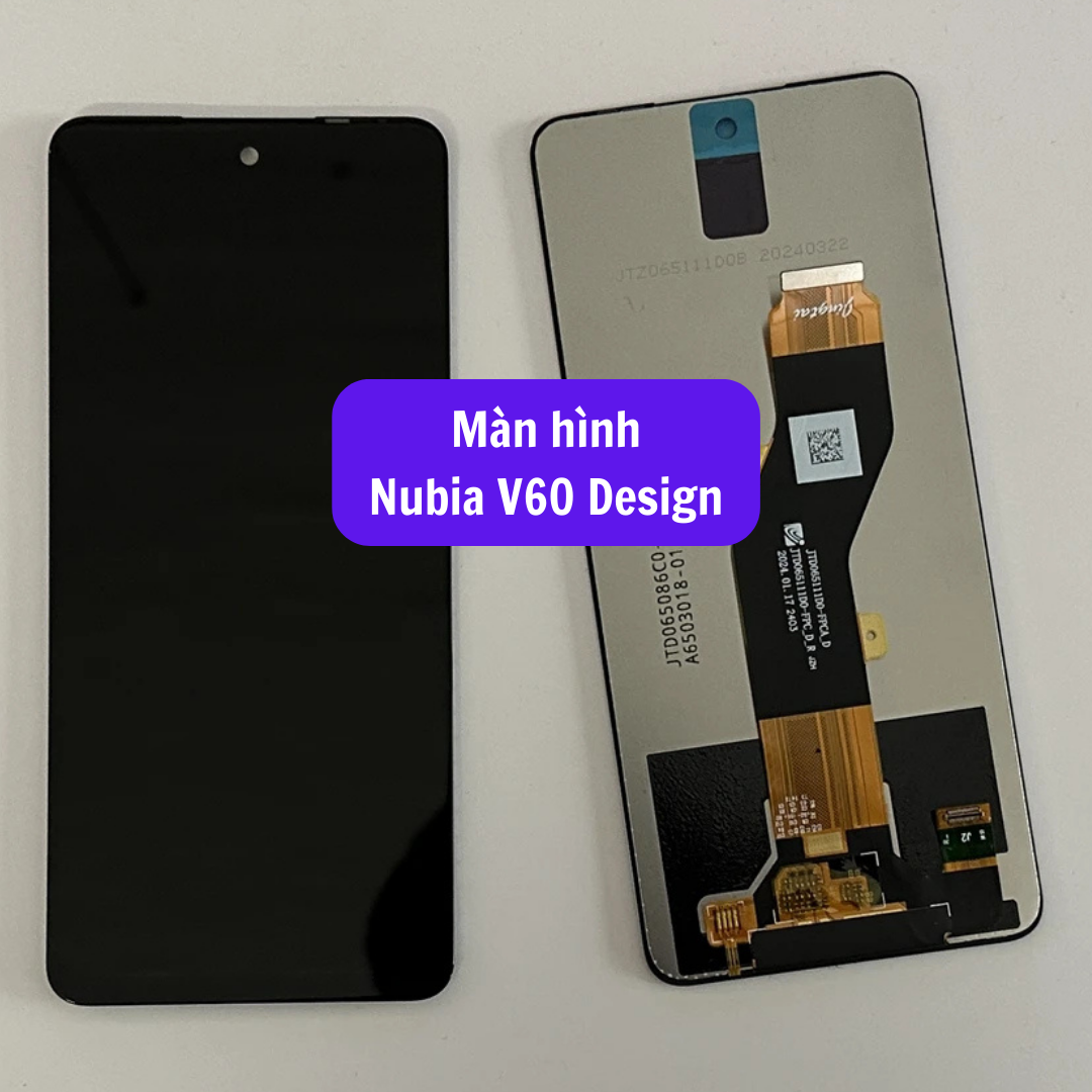 Thay màn hình Nubia V60 Design uy tín lấy ngay tại Hà Nội