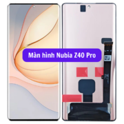 Thay màn hình Nubia Z40 Pro, Sửa chữa màn hình Nubia uy tín lấy ngay tại Hà Nội