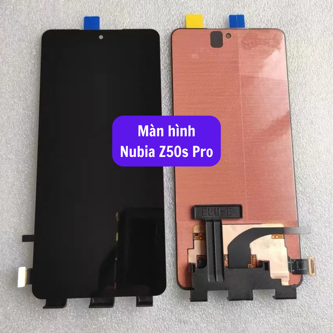 Thay màn hình Nubia Z50s Pro uy tín lấy ngay tại Hà Nội