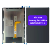 Thay màn hình Samsung Tab A9 Plus (X210/X215/X216), Sửa chữa màn hình Samsung uy tín lấy ngay tại Hà Nội