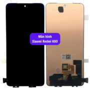 Thay màn hình Xiaomi Redmi K80, Sửa chữa màn hình Xiaomi uy tín lấy ngay tại Hà Nội