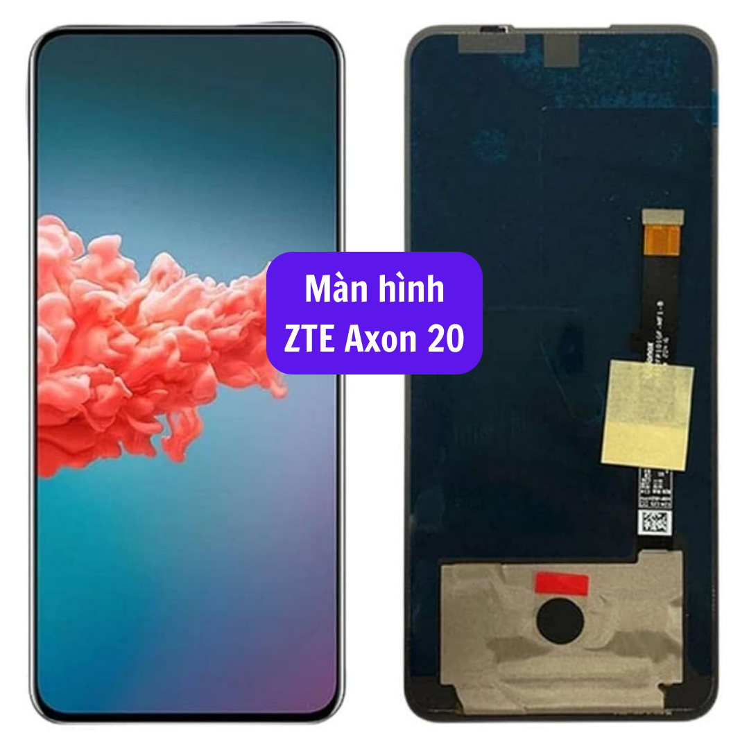 Thay màn hình ZTE Axon 20 uy tín lấy ngay tại Hà Nội