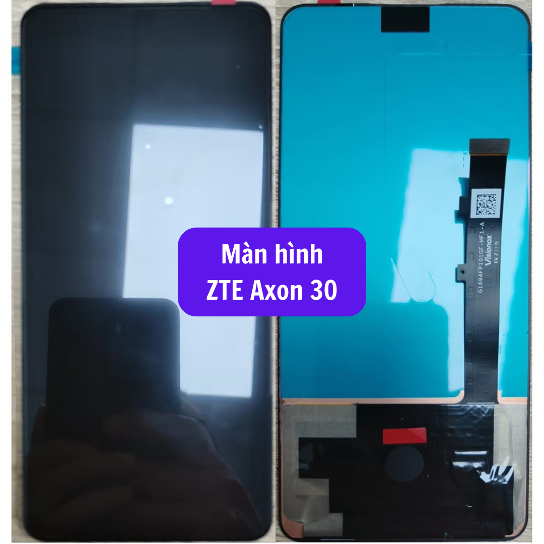 Thay màn hình ZTE Axon 30 uy tín lấy ngay tại Hà Nội