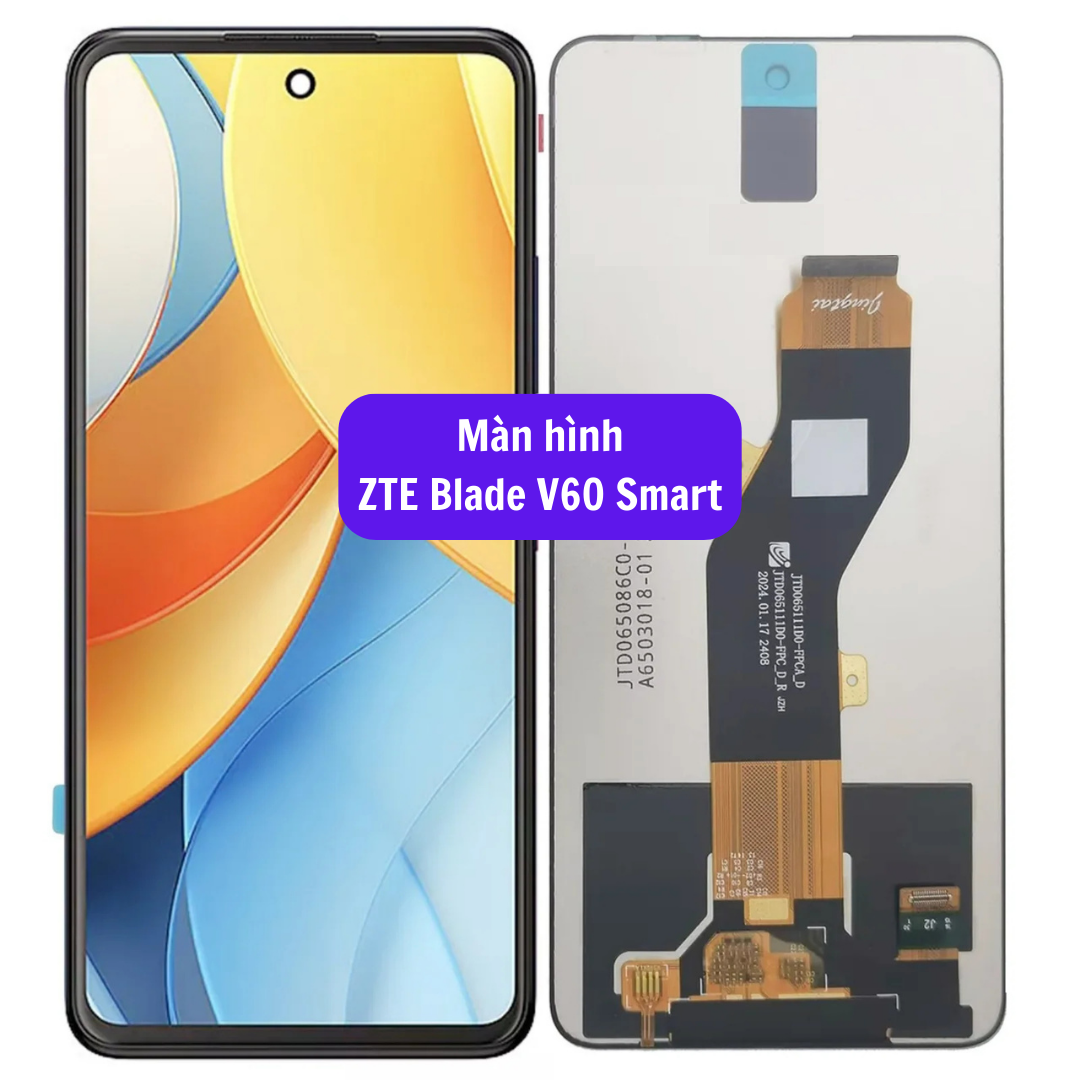 Thay màn hình ZTE Blade V60 Smart uy tín lấy ngay tại Hà Nội