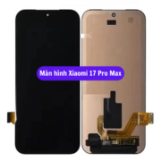 Thay màn hình Xiaomi 17 Pro Max, Sửa chữa màn hình Xiaomi uy tín lấy ngay tại Hà Nội